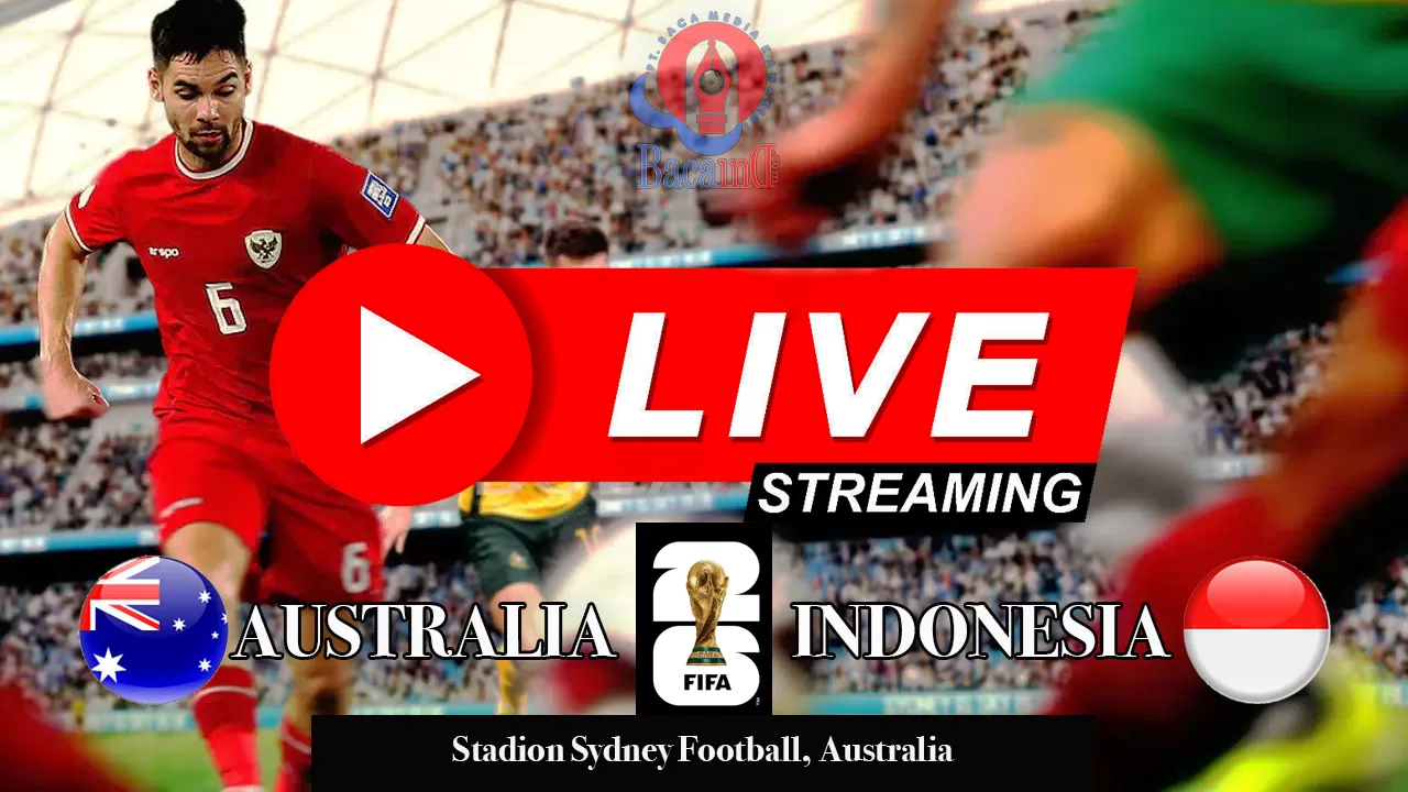 Link Live Streaming atau Link Siaran Langsung Australia vs Indonesia.