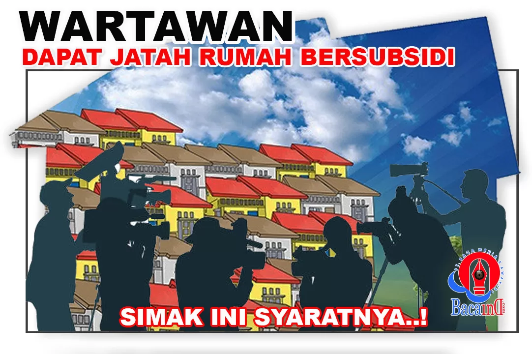 Syarat Wartawan Dapat Jatah Rumah Bersubsidi