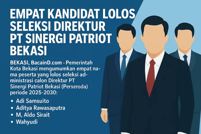 Empat Kandidat Lolos Seleksi Administrasi Calon Direktur PT Sinergi Patriot Bekasi
